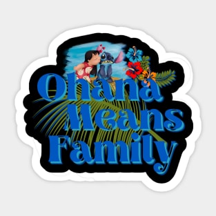 Ohana means family Sticker